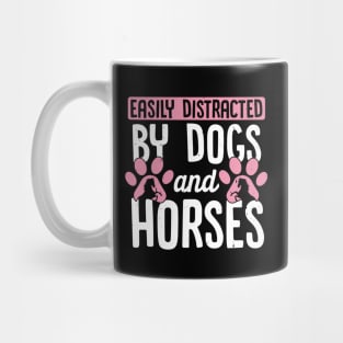 Cute Horse and Dog Gift, Easily Distracted By Dogs And Horses Mug